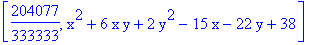 [204077/333333, x^2+6*x*y+2*y^2-15*x-22*y+38]